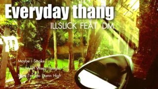 ILLSLICK – “Everyday Thang” Feat. Dm [Official Audio] +Lyrics