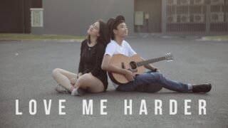 Love Me Harder – Ariana Grande | BILLbilly01 ft. Meentra Cover