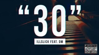 ILLSLICK – ” 30 ” Feat. Dm [Official Lyrics Video]