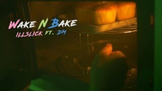 ILLSLICK – “Wake N Bake” ft. DM「Official Music Video」