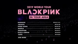 BLACKPINK – 2019 WORLD TOUR [IN YOUR AREA] SPOT
