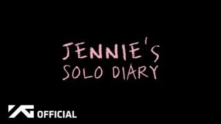 JENNIE – ‘SOLO’ DIARY EP.1