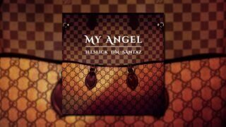 “My Angel” – DM x ILLSLICK x SantaZ [Official Audio]