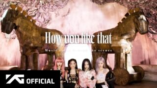 BLACKPINK – ‘How You Like That’ M/V MAKING FILM