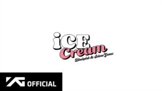 BLACKPINK – ‘Ice Cream (with Selena Gomez)’ M/V TEASER