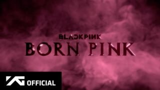 BLACKPINK – ‘BORN PINK’ ANNOUNCEMENT TRAILER