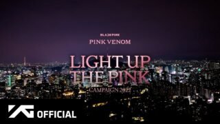 BLACKPINK – ‘Pink Venom’ [Light Up The Pink] Campaign 2022 Compilation