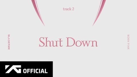 BLACKPINK – ‘Shut Down’ (Official Audio)
