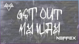 NEFFEX – Get Out My Way 😤 [Copyright Free] No.186