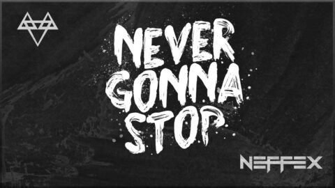 NEFFEX – Never Gonna Stop 👆 [Copyright Free] No.190