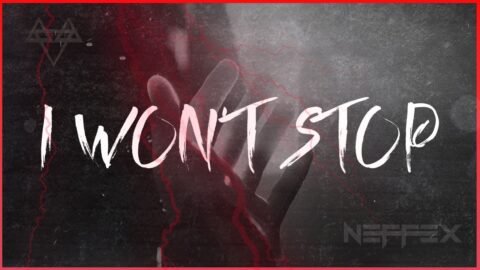 NEFFEX – I Won’t Stop 👊 [Copyright Free] No.199