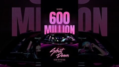 BLACKPINK – ‘Shut Down’ M/V HITS 600 MILLION VIEWS #BLACKPINK #블랙핑크 #ShutDown #MV #600MILLION