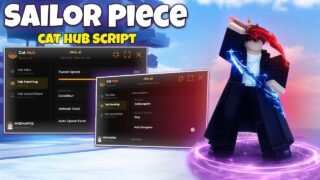 Sailor Piece Script (No Key) — Cat Hub | Auto Farm, Dungeon, Auto Infinite Tower& More!