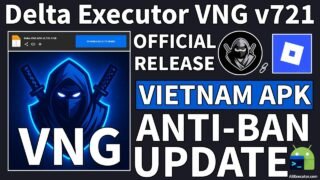 [New AntiBan Update] Delta VNG v721 Android | Delta Executor VNG v2.721.1108 Roblox (Latest Version)