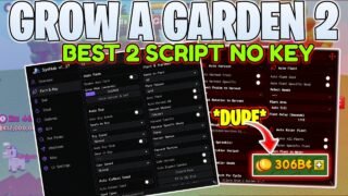 [NEW] Grow A Garden 2 Script | Best 2 Scripts *NO KEY* Auto Farm, Dupe , Godmode , Auto Steal